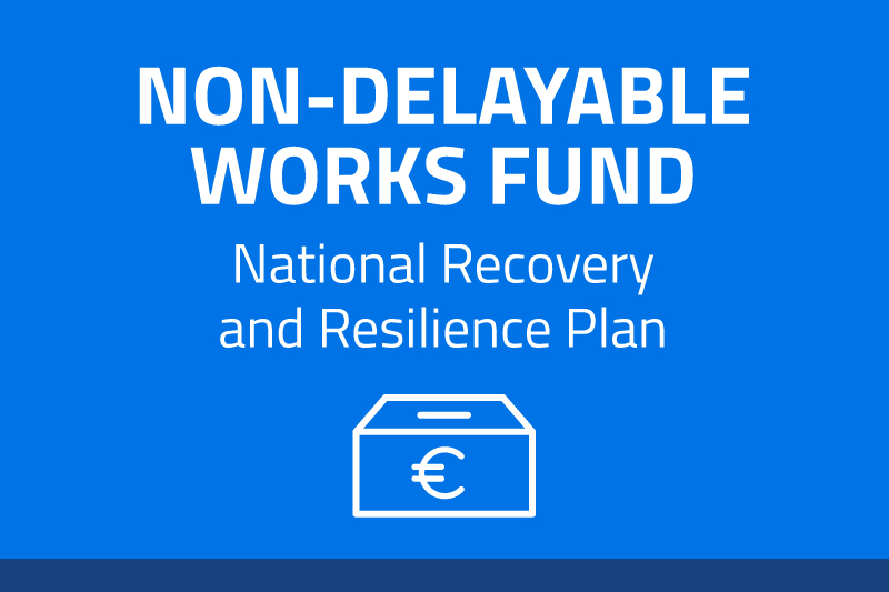 Non-delayable works fund - National Recovery and Resilience Plan